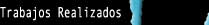 Trabajos Realizados